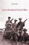 Hal Brands - Latin America's Cold War
