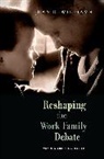 Joan C Williams, Joan C. Williams, Williams Joan C. - Reshaping the Work-Family Debate