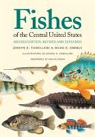Mark E Eberle, Mark E. Eberle, Joseph R Tomelleri, Joseph R. Tomelleri, Mark E. Eberle, Joseph R. Tomelleri - Fishes of the Central United States