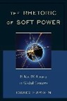 Craig Hayden - The Rhetoric of Soft Power