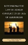 Amichai Cohen, Christopher Ford, Christopher/ Cohen Ford, Amichai Cohen, Cohen Amichai, Christopher Ford... - Rethinking the Law of Armed Conflict in an Age of Terrorism