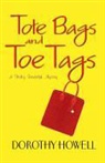 Dorothy Howell - Tote Bags and Toe Tags