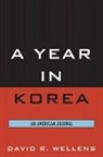 David R Wellens, David R. Wellens - A Year in Korea