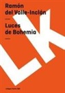 Ramon Del Valle-Inclan, Ramón del Valle-Inclán, Ramon Del Valle-Inclan, Ramón Del Valle-Inclán - Luces de bohemia