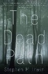 Stephen M Irwin, Stephen M. Irwin - The Dead Path