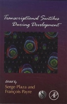 Serge Plaza, Serge (EDT)/ Payre Plaza, Francois Payre, Serge Plaza - Transcriptional Switches During Development
