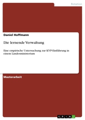 Daniel Hoffmann - Die lernende Verwaltung Eine empirische Untersuchung zur KVP-Einführung in einem Landesministerium