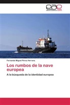 Fernando Miguel Pérez Herranz - Los rumbos de la nave europea