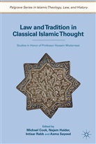 Michael Haider Cook, COOK MICHAEL HAIDER NAJAM RABB, M. Cook, Michael Cook, Haider, N Haider... - Law and Tradition in Classical Islamic Thought