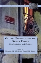 Mehnaz M. Afridi, Mehnaz M. Buyze Afridi, AFRIDI MEHNAZ M BUYZE DAVID M, David M. Buyze, Afridi, M Afridi... - Global Perspectives on Orhan Pamuk