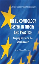 J. Blom-Hansen, JENS BLOM-HANSEN - The EU Comitology System in Theory and Practice: Keeping an Eye on