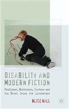 A Hall, A. Hall, Alice Hall, Hall Alice - Disability and Modern Fiction