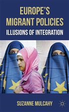 S. Mulcahy, Suzanne Mulcahy, MULCAHY SUZANNE - Europe''s Migrant Policies