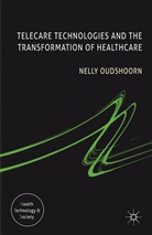 N Oudshoorn, N. Oudshoorn, Nelly Oudshoorn, OUDSHOORN NELLY - Telecare Technologies and the Transformation of Healthcare