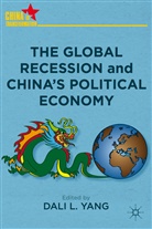 Dali L. Yang, Yang Dali L, YANG, Yang, D Yang, D. Yang... - Global Recession and China''s Political Economy