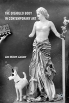 MILLETT GALLANT ANN, A. Millett-Gallant, Ann Millett-Gallant - Disabled Body in Contemporary Art
