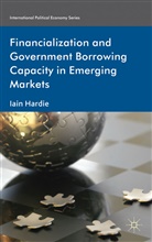 I Hardie, I. Hardie, Iain Hardie, Hardie Iain - Financialization and Government Borrowing Capacity in Emerging Markets