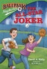 David A Kelly, David A. Kelly, Mark Meyers, Mark Meyers - Ballpark Mysteries #5: The All-Star Joker