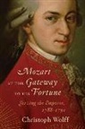 Kathleen W. Piercy, Christoph Wolff, Christoph (Harvard University) Wolff, Christopher Wolff - Mozart at the Gateway to His Fortune