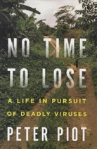 Peter Piot - No Time to Lose