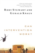 Gerald Knaus, Gerald (Harvard University's Kennedy School) Knaus, Gerard Knaus, Rory Stewart, David Shields, Matthew Vollmer - Can Intervention Work