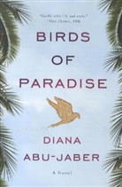 Diana Abu-Jaber, Abu-Jaber Diana - Birds of Paradise