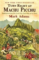 Mark Adams - Turn Right at Machu Picchu