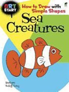 How to Draw, Barbara Levy, Barbara Soloff Levy, Levy Barbara, Barbara Soloff Levy, Barbara Soloff-Levy - Art Start Sea Creatures