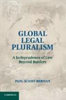 Paul Schiff Berman, Paul Schiff (Arizona State University) Berman, Berman Paul Schiff - Global Legal Pluralism