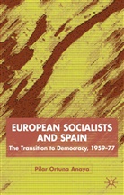 P. Ortuño Anaya, Pilar Ortuno Anaya, Kenneth A Loparo, Kenneth A. Loparo, Pilar Ortuno Anaya, Pilar Ortuño Anaya... - European Socialists and Spain