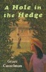 Grace Casselman - A Hole in the Hedge