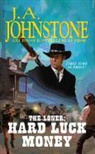 J. A. Johnstone - Loner: Hard Luck Money