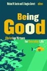 Michael W Austin, Michael W. Austin, Michael W. (EDT)/ Geivett Austin, Michael W. Austin, Douglas Geivett, R Douglas Geivett... - Being Good