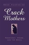 Drew Humphries - Crack Mothers