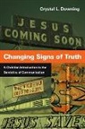 Crystal L Downing, Crystal L. Downing - Changing Signs of Truth