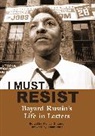 Michael G. Long, Bayard Rustin, Michael G Long, Michael G. Long, Bayard Rustin - I Must Resist