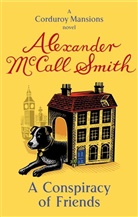 Alexander McCall Smith, Alexander McCall Smith, Alexander Smith McCain, Alexander Smith McCall - A Conspiracy of Friends