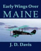 John D. Davis - Early Wings Over Maine