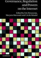 Eric Brousseau, Eric Marzouki Brousseau, BROUSSEAU ERIC MARZOUKI MERYEM M, Eric Brousseau, Brousseau Eric, C. Cile M. Adel... - Governance, Regulation and Powers on the Internet