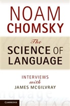 Noam Chomsky, Noam (Massachusetts Institute Of Technology) Chomsky, James Mcgilvray - The Science of Language