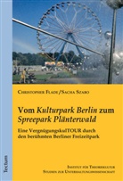 Christopher Flade, Christopher Flade (Hg ), Sach Szabo, Sacha Szabo - Vom Kulturpark Berlin zum Spreepark Plänterwald