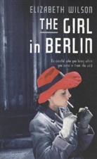 Elizabeth Wilson - The Girl in Berlin