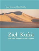 Kuno Gross, Ruedi Wäffler - Ziel: Kufra