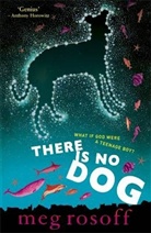 Meg Rosoff - There Is No Dog