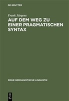 Frank Jürgens - Auf dem Weg zu einer pragmatischen Syntax