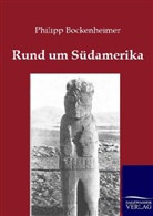 Philipp Bockenheimer - Rund um Südamerika