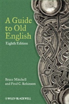 . Mitchell, Bruce Mitchell, Bruce (St Edmund Hall Mitchell, Mitchell Bruce, Fred C. Robinson, Fred C. (Yale University Robinson - A Guide to Old English