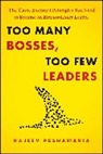 Rajeev Peshawaria, Peshawaria Rajeev - Too Many Bosses, Too Few Leaders