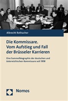 Albrecht Rothacher - Die Kommissare. Vom Aufstieg und Fall der Brüsseler Karrieren