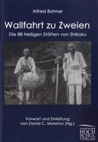 Alfred Bohner, David Moreton, David C. Moreton - Wallfahrt zu Zweien